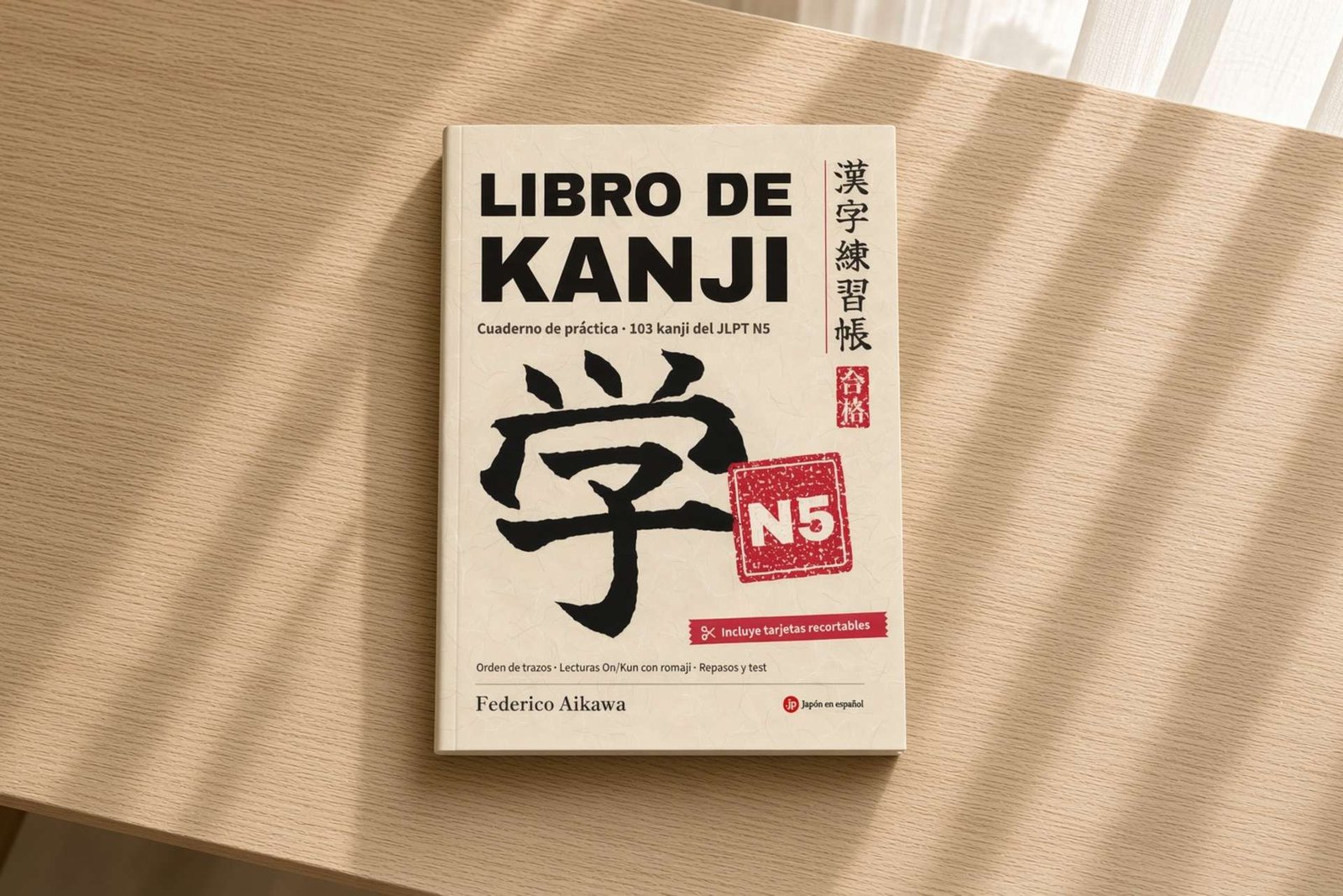 Libro de kanji N5: aprende los 103 kanji del JLPT desde cero 2026 Libro de kanji N5: aprende los 103 kanji del JLPT desde cero 2026